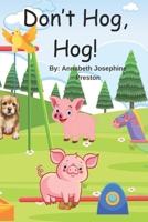 Don't Hog, Hog! B0DXD5Y2C3 Book Cover