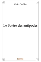 Le Boléro des antipodes (French Edition) 2334228273 Book Cover