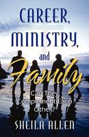 Career, Ministry, and Family: Can They Complement Each Other? 1581692927 Book Cover