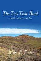 The Ties That Bind: Birds, Nature and Us 1452076189 Book Cover