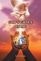 God's Grace on Me 1636300944 Book Cover