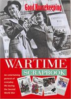 Good Housekeeping' Wartime Scrapbook : A Nostalgic Portrait of Everyday Life During the Second World War 1843402629 Book Cover