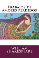 Trabajos de amores perdidos 1536893846 Book Cover