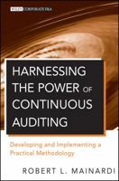 Harnessing the Power of Continuous Auditing: Developing and Implementing a Practical Methodology. Robert L. Mainardi 0470637692 Book Cover