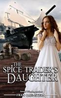 The Spice Merchant's Daughter 1611600049 Book Cover