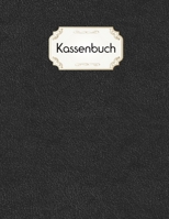 Kassenbuch: zum einfachen erfassen von Einnahmen und Ausgaben / Selbstständige / Kleinunternehmer / Privat / Schwarz (German Edition) 1674142765 Book Cover