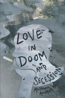 Love in Doom and Secession B09243C553 Book Cover