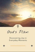 God's Plan: Discovering Joy in Everyday Moments 1779777531 Book Cover