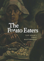 The Potato Eaters: Van Gogh's First Masterpiece 9493070395 Book Cover