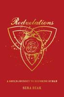 Redvelations: A Soul's Journey to Becoming Human 1622039130 Book Cover