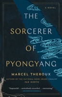 The Sorcerer of Pyongyang 1668002663 Book Cover