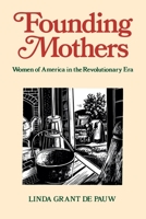 Founding Mothers: Women of America in the Revolutionary Era 0395218969 Book Cover