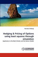 Hedging & Pricing of Options using least squares through simulation: Application to the Black-Scholes and the Heston Models 384433341X Book Cover
