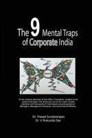 The 9 Mental Traps of Corporate India: Creative Analysis of 23+ Years of Data Covering Sample of 18,405 Respondents 172205915X Book Cover