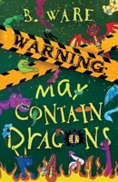 Warning: May Contain Dragons (Words of Warning) 1803782730 Book Cover