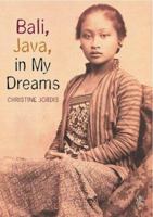 Bali, Java in My Dreams 1860469957 Book Cover