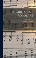 Il Grillo Del Focolare: Da the Cricket On the Hearth Di Charles Dickens; Commedia Musicale in Tre Atti 1018502580 Book Cover