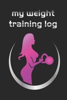 My Weight Training Log: Great way to track your daily exercise progress! Fill in sets, reps, weight, and measurements. Track body fat. Glossy softcover, perfect bound. 1096983540 Book Cover