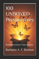 100 UNBOXED Perspectives: Reminiscences That Inspire B0G5JBDLX9 Book Cover