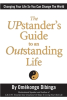 The UPstander's Guide to an Outstanding Life 0976005654 Book Cover