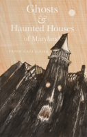 Ghosts and Haunted Houses of Maryland 0870333828 Book Cover