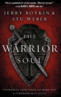 Warrior Soul: Five Powerful Principles to Make You a Stronger Man of God 1629980161 Book Cover