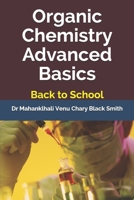Organic Chemistry Advanced Basics: Back to School 1096771888 Book Cover