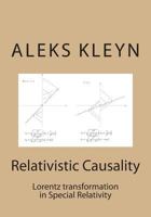 Relativistic Causality: Lorentz Transformation in Special Relativity 1478296321 Book Cover