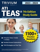 ATI TEAS 7th Edition 2023-2024 Study Guide: 1,100+ Practice Questions and TEAS 7 Exam Prep 1637983506 Book Cover
