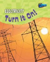 Electricity: Turn It On! 1410915492 Book Cover