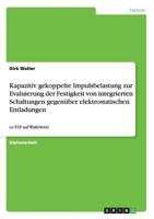 Kapazitiv gekoppelte Impulsbelastung zur Evaluierung der Festigkeit von integrierten Schaltungen gegen�ber elektrostatischen Entladungen: cc-TLP auf Waferlevel 3656063680 Book Cover