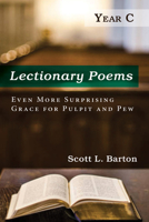 Lectionary Poems, Year C: Even More Surprising Grace for Pulpit and Pew 1666719730 Book Cover
