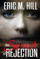 The Spirit Of Rejection: A Spiritual Warfare Novel 0967318998 Book Cover