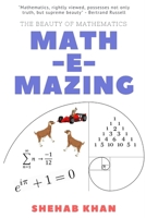MatheMazing! the Beauty of Mathematics 1365642763 Book Cover