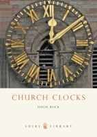 Church Clocks (Shire Library) 074780687X Book Cover