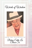 Words of Wisdom: From the Teachings of Bishop Eddie Lee Ellison Sr. 173783720X Book Cover