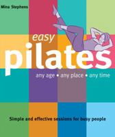 Easy Pilates: Any Age, Any Place, Any Time (Easy (Connections Book Publishing)) 1859062687 Book Cover