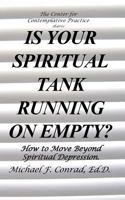 Is Your Spiritual Tank Running on Empty? How to Move Beyond Spiritual Depression. 1537617001 Book Cover