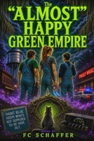 The "Almost" Happy Green Empire (The Empire Series) B0HC4XCKWT Book Cover