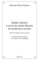 Balade culinaire à travers les siècles illustrée de nombreuses recettes - Tome III (troisième partie) (French Edition) 2414304588 Book Cover
