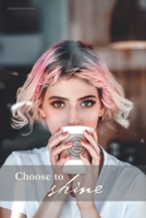 Choose to shine 15: Creative Art Notebook | Dot grid journal / bullet journal / dotted diary | Large: 6 x 9 inches (A5 format) | Original Art Notebooks 1671478967 Book Cover