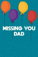 Missing You Dad: Guided Grief Prompts Journal Memory Book For Grieving And Processing The Death Of A Father Workbook Colorful Balloons Design Soft Cover 1073357996 Book Cover