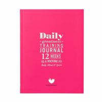 Dailygreatness Training Journal: 12 Weeks to a Rocking Fit Body and Mind (Dailygreatness Journal) 9198021532 Book Cover