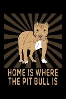 Home Is Where The Pit Bull Is: A Pitbull Notebook And Journal With Blank Pages To Write In 169276120X Book Cover