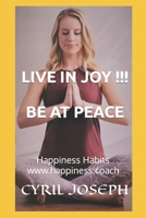 Live in Joy!!! Rest in Peace!!!: We Love Meditation 1652922199 Book Cover