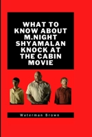 What To Know About M.Night Shyamalan Knock At The Cabin Movie B0BSJHLQ91 Book Cover