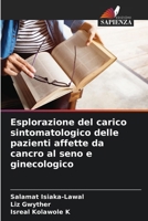 Esplorazione del carico sintomatologico delle pazienti affette da cancro al seno e ginecologico (Italian Edition) 6207581520 Book Cover