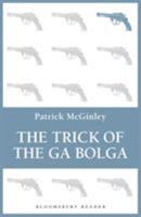 The Trick Of The Ga Bolga 1448209544 Book Cover