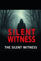 The silent witness - Thriller B0DQLLL5M8 Book Cover