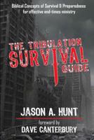 The Tribulation Survival Guide 1456304305 Book Cover